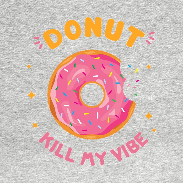 Donut kill my vibe black by disturbingwonderland